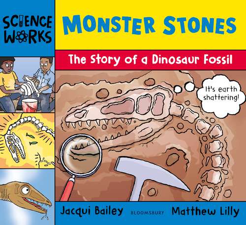 Book cover of Monster Stones: The Story of a Dinosaur Fossil (Science Works)
