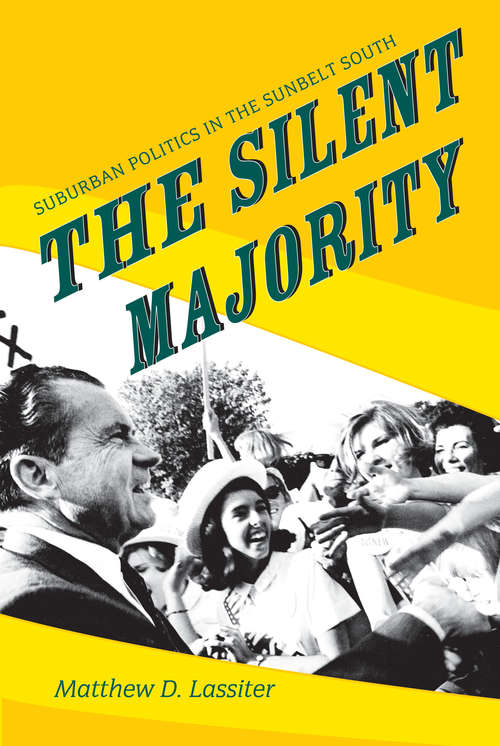 Book cover of The Silent Majority: Suburban Politics in the Sunbelt South