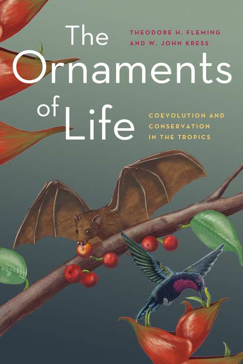 Book cover of The Ornaments of Life: Coevolution and Conservation in the Tropics (Interspecific Interactions)