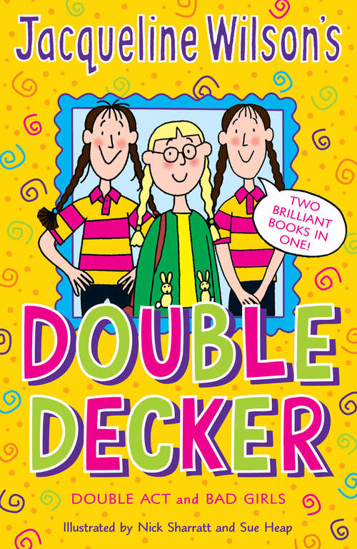 Book cover of Jacqueline Wilson Double Decker: Double Act And Bad Girls