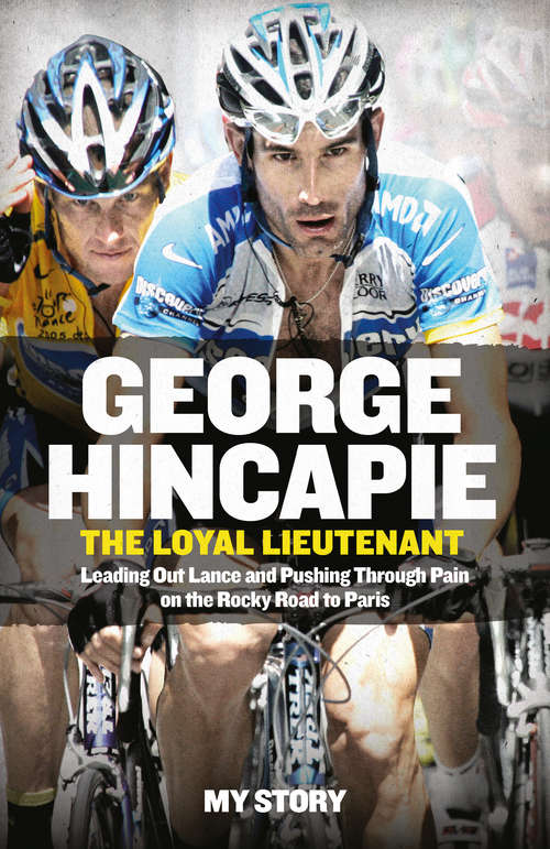 Book cover of The Loyal Lieutenant: Leading Out Lance, Pushing Through The Pain On The Rocky Road To Paris (ePub edition)