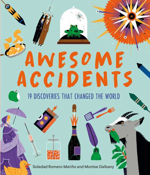 Book cover of Awesome Accidents: 19 Discoveries that Changed the World