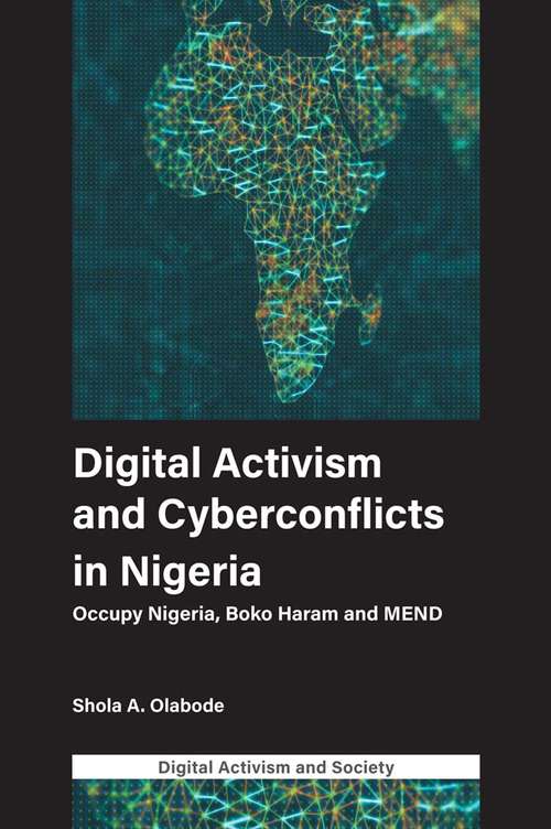 Book cover of Digital Activism and Cyberconflicts in Nigeria: Occupy Nigeria, Boko Haram and MEND (Digital Activism and Society: Politics, Economy and Culture in Network Communication)