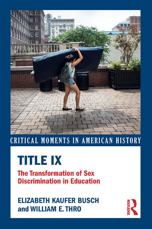 Book cover of Title IX: The Transformation of Sex Discrimination in Education (Critical Moments in American History)