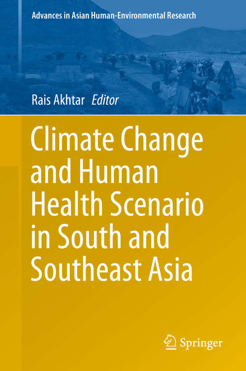 Book cover of Climate Change and Human Health Scenario in South and Southeast Asia (1st ed. 2016) (Advances in Asian Human-Environmental Research)