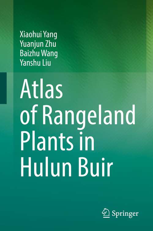 Book cover of Atlas of Rangeland Plants in Hulun Buir (1st ed. 2022)