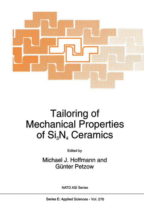 Book cover of Tailoring of Mechanical Properties of Si3N4 Ceramics (1994) (NATO Science Series E: #276)