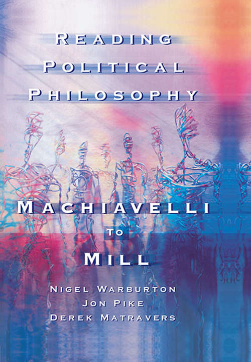 Book cover of Reading Political Philosophy: Machiavelli to Mill