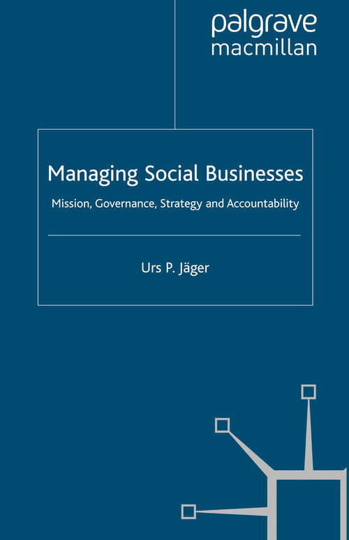 Book cover of Managing Social Businesses: Mission, Governance, Strategy and Accountability (2010)