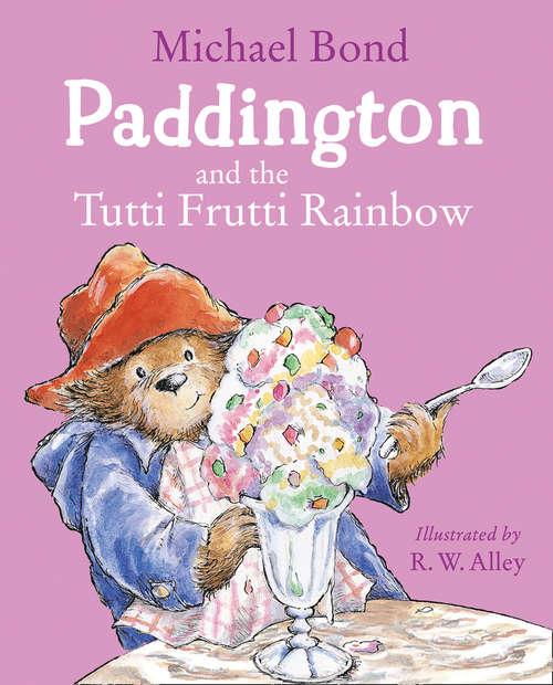 Book cover of Paddington and the Tutti Frutti Rainbow