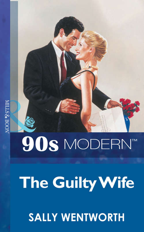 Book cover of The Guilty Wife (ePub First edition) (Mills And Boon Vintage 90s Modern Ser.)