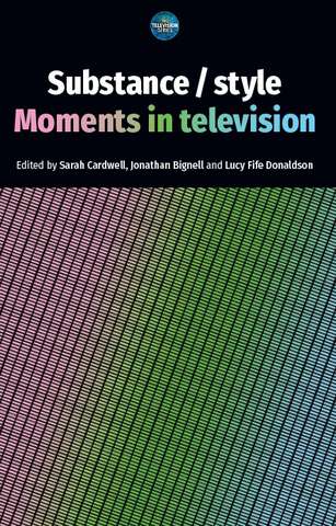 Book cover of Substance / style: Moments in television (The Television Series)