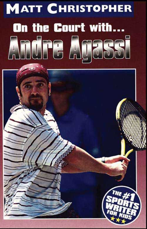 Book cover of Andre Agassi: On the Court with...