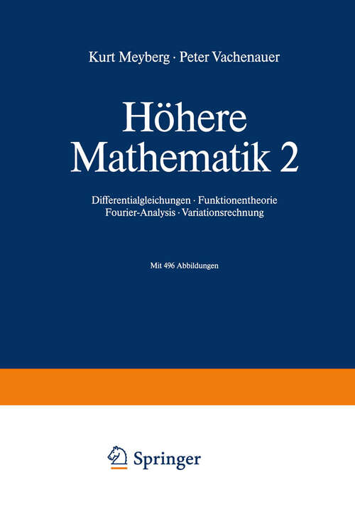 Book cover of Höhere Mathematik 2: Differentialgleichungen - Funktionentheorie Fourier-Analysis - Variationsrechnung (1991) (Springer-Lehrbuch)