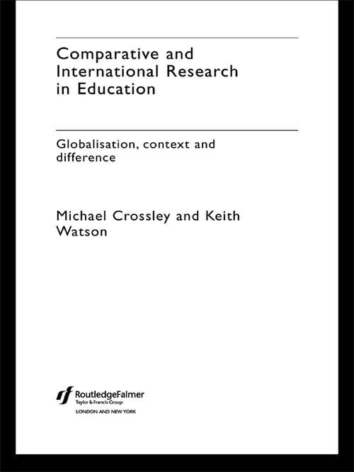 Book cover of Comparative and International Research In Education: Globalisation, Context and Difference