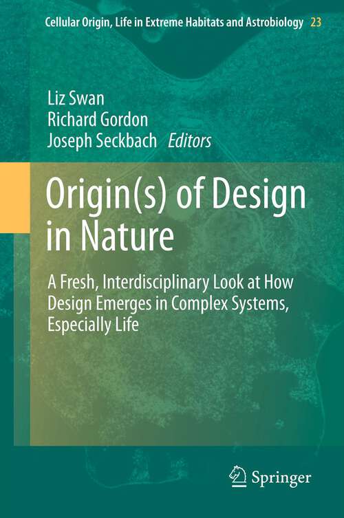 Book cover of Origin: A Fresh, Interdisciplinary Look at How Design Emerges in Complex Systems, Especially Life (2012) (Cellular Origin, Life in Extreme Habitats and Astrobiology #23)