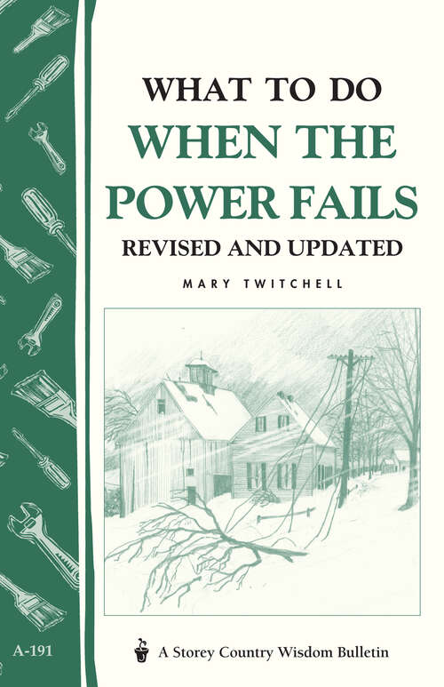 Book cover of What to Do When the Power Fails: Storey's Country Wisdom Bulletin A-191 (Storey Country Wisdom Bulletin)