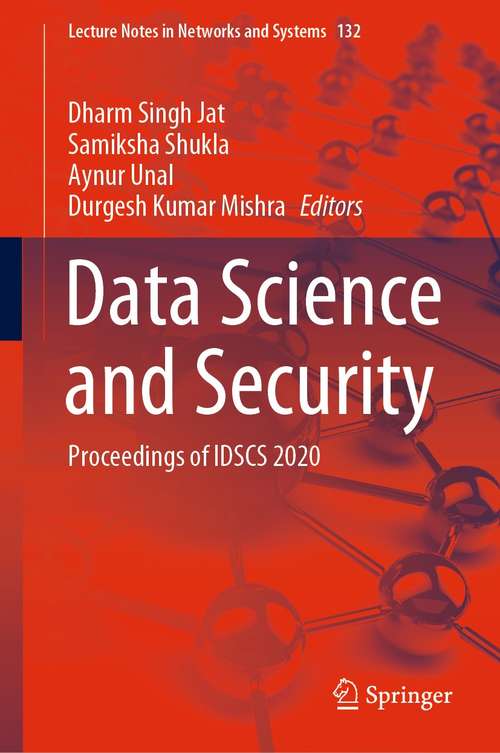 Book cover of Data Science and Security: Proceedings of IDSCS 2020 (1st ed. 2021) (Lecture Notes in Networks and Systems #132)