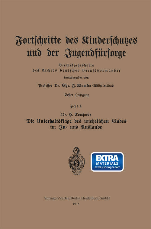 Book cover of Fortschritte des Kinderschutzes und der Jugendfürsorge: Heft 4: Die Unterhaltsklage des unehelichen Kindes im In- und Auslande (1915)