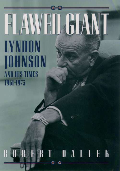 Book cover of Flawed Giant: Lyndon Johnson and His Times, 1961-1973