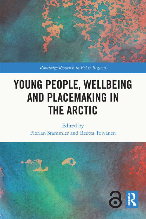 Book cover of Young People, Wellbeing and Sustainable Arctic Communities (Routledge Research in Polar Regions)