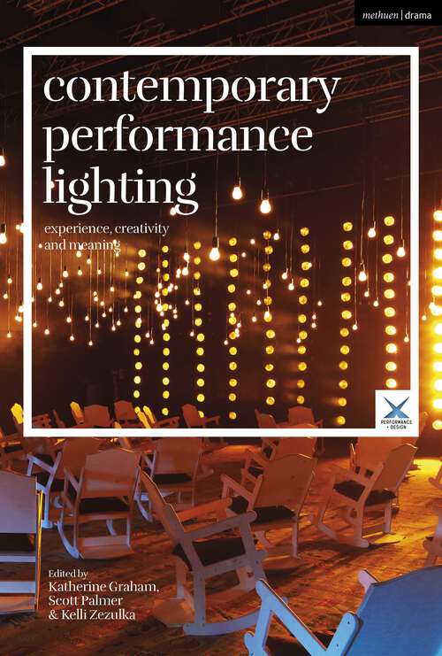 Book cover of Contemporary Performance Lighting: Experience, Creativity and Meaning (Performance and Design)
