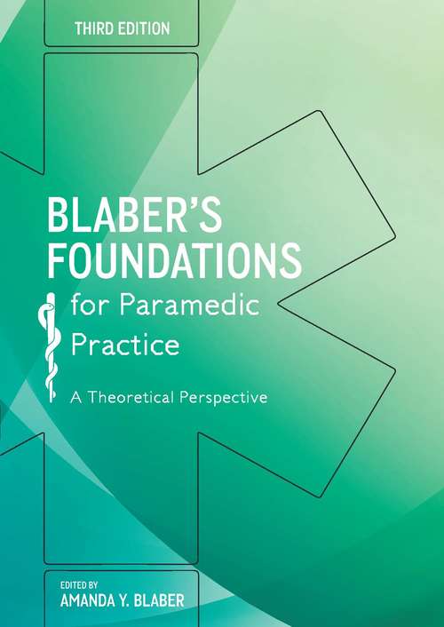 Book cover of Blaber’s Foundations for Paramedic Practice: A theoretical perspective (UK Higher Education OUP  Humanities & Social Sciences Health & Social Welfare)