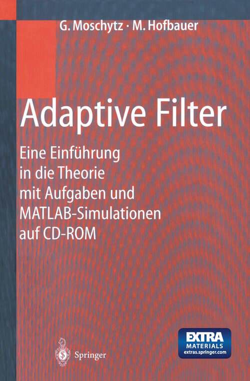 Book cover of Adaptive Filter: Eine Einführung in die Theorie mit Aufgaben und MATLAB-Simulationen auf CD-ROM (2000)