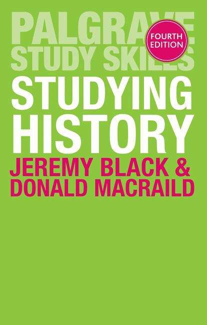 Book cover of Studying History (Fourth Edition) (PDF) (Palgrave Study Skills Ser.)