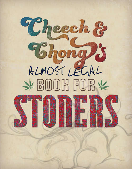 Book cover of Cheech & Chong's Almost Legal Book for Stoners