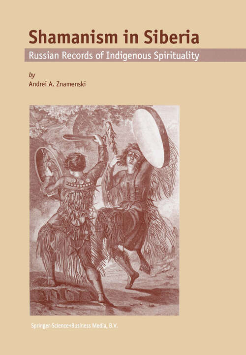 Book cover of Shamanism in Siberia: Russian Records of Indigenous Spirituality (2003)