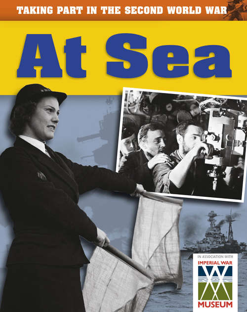 Book cover of At Sea: At Sea (Taking Part in the Second World War #6)