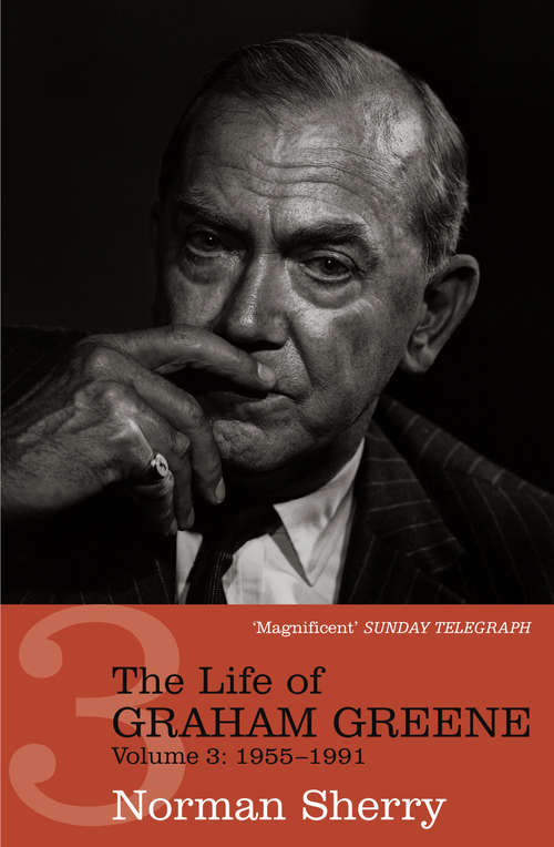Book cover of The Life of Graham Greene Volume Three: 1955 - 1991