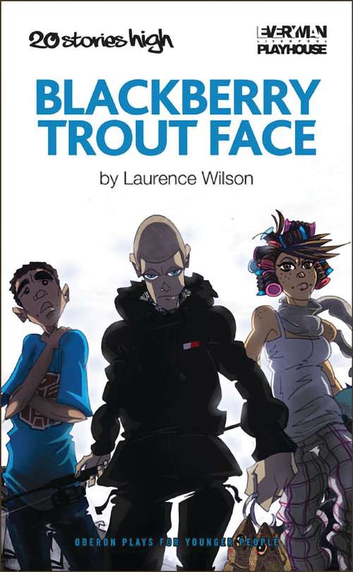 Book cover of Blackberry Trout Face (Oberon Modern Plays)