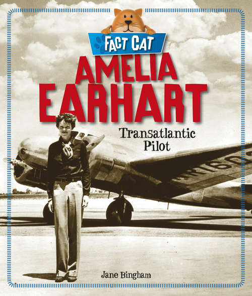 Book cover of Amelia Earhart: History: Amelia Earhart (Fact Cat: History #3)