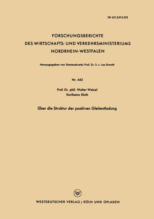 Book cover of Über die Struktur der positiven Gleitentladung (1957) (Forschungsberichte des Wirtschafts- und Verkehrsministeriums Nordrhein-Westfalen #443)