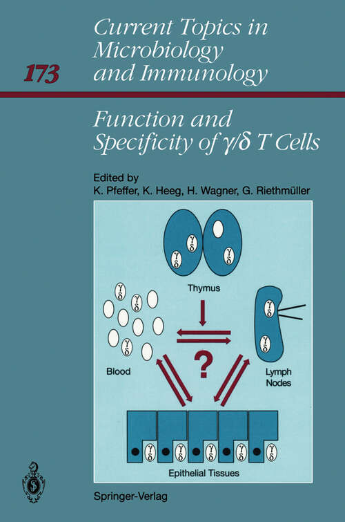 Book cover of Function and Specificity of γ/δ T Cells: International Workshop, Schloß Elmau, Bavaria, FRG October 14–16, 1990 (1991) (Current Topics in Microbiology and Immunology #173)