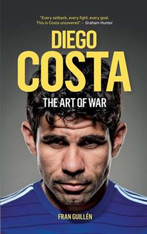 Book cover of Diego Costa: The Art of War