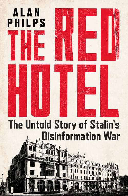 Book cover of The Red Hotel: The Untold Story of Stalin’s Disinformation War