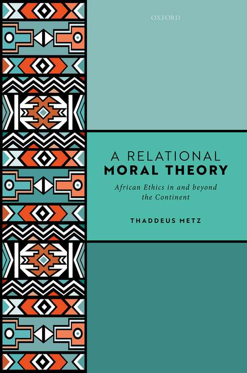 Book cover of A Relational Moral Theory: African Ethics in and beyond the Continent