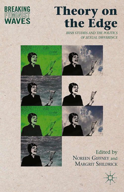 Book cover of Theory on the Edge: Irish Studies and the Politics of Sexual Difference (2013) (Breaking Feminist Waves)