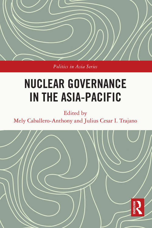 Book cover of Nuclear Governance in the Asia-Pacific (Politics in Asia)