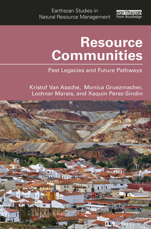 Book cover of Resource Communities: Past Legacies and Future Pathways (Earthscan Studies in Natural Resource Management)