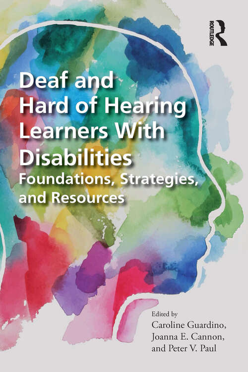 Book cover of Deaf and Hard of Hearing Learners With Disabilities: Foundations, Strategies, and Resources