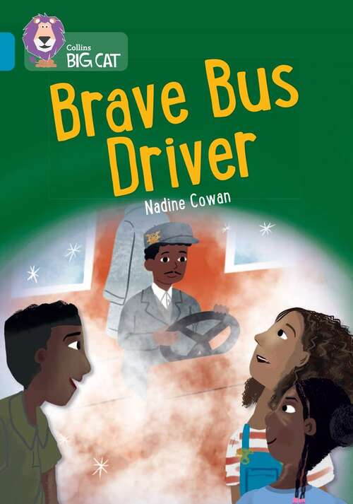 Book cover of Collins Big Cat — BRAVE BUS DRIVER: Band 13/Topaz