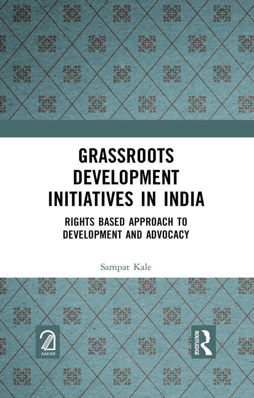 Book cover of Grassroots Development Initiatives in India: Rights Based Approach to Development and Advocacy