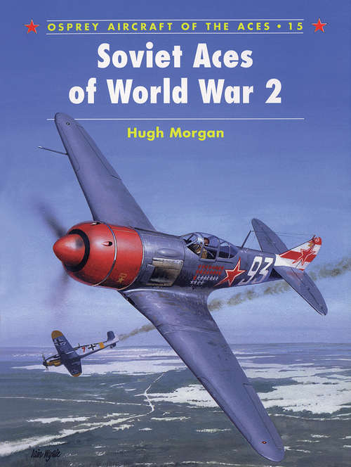 Book cover of Soviet Aces of World War 2 (Aircraft of the Aces #15)