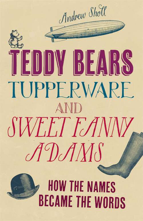 Book cover of Teddy Bears, Tupperware and Sweet Fanny Adams: How the names became the words