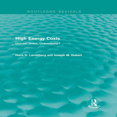 Book cover of High Energy Costs: Uneven, Unfair, Unavoidable? (Routledge Revivals)