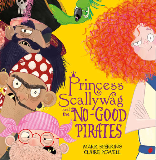 Book cover of Princess Scallywag and the No-good Pirates (ePub edition)